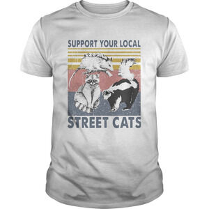 Racoon Support Your Local Street Cats Shirt